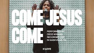 CeCe Winans - Come Jesus Come || Exclusive K-LOVE Performance