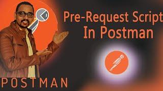 Pre request script in postman | Explained in best possible way 2020 |