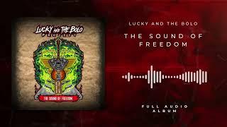 [Full Audio] Lucky and The Bolo - The Sound of Freedom