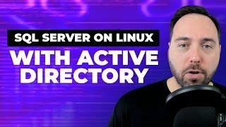 Active Directory and SQL Server on Linux