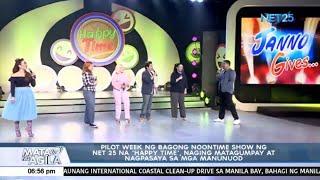 Pilot week ng bagong noontime show ng NET 25 na "Happy Time", naging matagumpay at nagpasaya