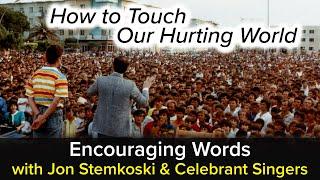 How To Touch Our Hurting World // Encouraging Words with Jon Stemkoski (#71)