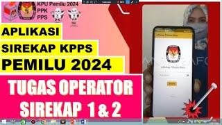 TUGAS SIREKAP 1 & 2  : TUGAS KPPS OPERATOR SIREKAP 1 DAN 2 PEMILU 2024