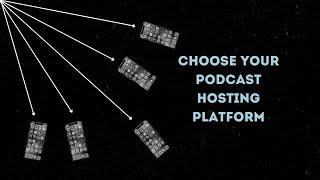 34. How to Choose the Right Podcast Hosting Platform for You