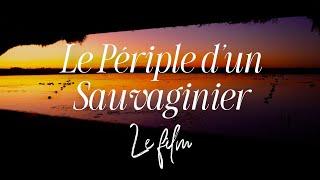 Le Périple d’un Sauvaginier - { LE FILM OFFICIEL } - Romain Chasse Passion