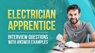 5 Electrician Apprentice Interview Questions with Answer Examples