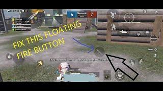 How to fix Floating fire button in pubg