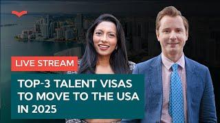 Top-3 Talent Visas to immigrate to the USA IN 2025