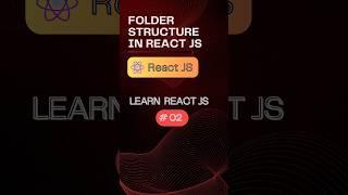 React JS folder and file structure | Learn React JS  #02 | React JS Tutorial | React JS full course