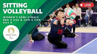 Sitting Volleyball - Women's Semifinals BRA X USA & CHN X CAN | Day 8