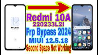 Redmi 10A MIUI 12.5.18 Frp Bypass/Second Space Not Working | New Trick 2024| No Pc/Reset Google Lock