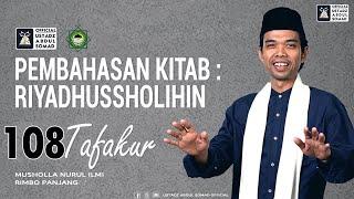 LIVE | NGAJI KITAB RIYADHUSSHOLIHIN 108 "TAFAQUR" | Musholla Nurul Ilmi | Ustadz Abdul Somad