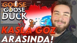 KAŞLA GÖZ ARASINDA! | Goose Goose Duck