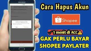 Tagihan Shopee Paylater Auto Lunas‼️Cara Hapus Akun Shopee Permanen 2024