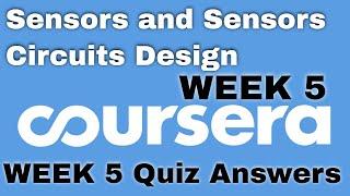 Sensors and Sensors Circuits Design Week 5 Quiz Answers