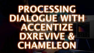 Processing Dialogue With Accentize dxRevive and Chameleon Plugins