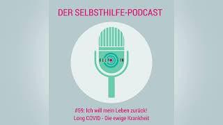 59: Ich will mein Leben zurück! Long COVID - Die ewige Krankheit | HELP FM - Der Selbsthilfe-Podcast