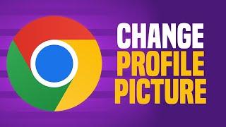 How To Change Google Chrome Profile Picture (EASY!)