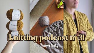 The last summer knit meets the first winter knit - knitting podcast ep. 31