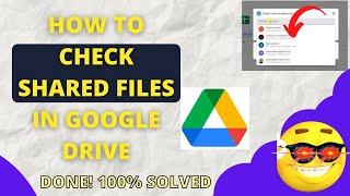 How to See Shared Files in Google Drive? How to Check Shared Files in Google Drive