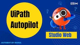 UiPath Autopilot in studio web | Create your automations with simple prompts