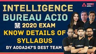 Intelligence Bureau ACIO 2020 exam | Know Details of syllabus by ADDA247's BEST TEAM