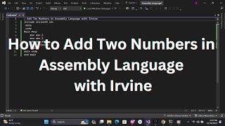 How to Add Two Numbers in Assembly Language | Assembly Language with Irvine | Assembly Language 2024