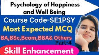 Most Expected MCQ|Psychology of Happiness and Well being|SE1PSY|Skill Enhancement Course|Part-4