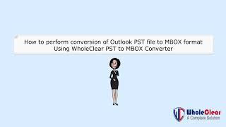 WholeClear PST to MBOX Converter - Convert Outlook PST Emails to Thunderbird MBOX format