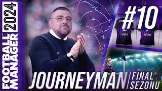 FM24 KARİYER #S4B10 | JOURNEYMAN FİNAL SEZONU | @KorayKoc-KK İLE KAVUŞMA