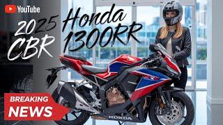 “FINALLY! 2025 Honda CBR 1300 RR - The Next Superbike Legend!”