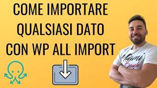 Come importare qualsiasi dato con WP All Import