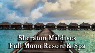 Sheraton Maldives Full Moon Resort & Spa【Full Tour in 4k】