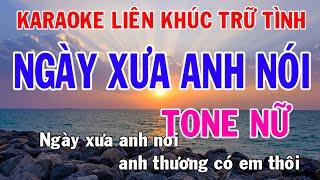 Karaoke Liên Khúc Trữ Tình - Tone Nữ Nhạc Sống - Ngày Xưa Anh Nói - Phối Mới Dễ Hát - Nhật Nguyễn