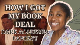 How I Got My Book Deal: YA Dark Academia Fantasy [CC]