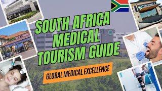 Medical Tourism in South Africa~World-Class Treatments & Travel Tips | Affordable Healthcare Awaits