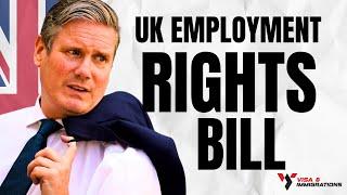 New UK Employment Rights Bill: Key Changes ~ UK Immigration News July 2024 Updates