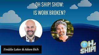 #OhShipShow Ep. 75: How Intentional Work & Leadership Can Improve Your Life | Adam Rich, Thrillist