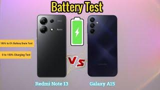Xiaomi Redmi Note 13 Vs Samsung Galaxy A15  Battery Drain & Charging Test