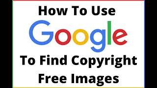 How To Use  Google To Find Copyright Free Images