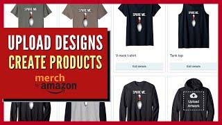 Merch By Amazon Tutorial | How To Upload Designs & Publish Products