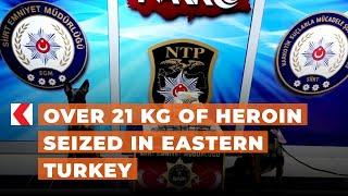 Over 21 kg of heroin seized in eastern Turkey