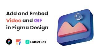 How to Add Videos and GIF Animations in Figma UI Designs
