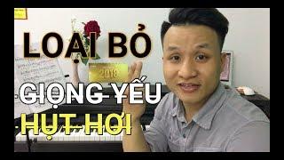 Thanh Nhạc #11: Luyện thanh loại bỏ GIỌNG YẾU, HỤT HƠI khi hát - Trick Eliminate Airy Voice.