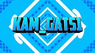 KAM Gats Intro