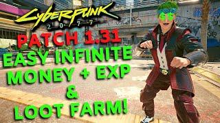 Easy Infinite Money + Free EXP + Loot Farm in Cyberpunk 2077! | Patch 1.31 (Fast Leveling Guide)