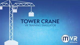 ITI VR - Virtual Reality Tower Crane Operator Training Simulator