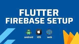 Flutter Tutorial - Firebase Setup | iOS, Android & Web