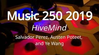 Music 250a 2019 - HiveMind