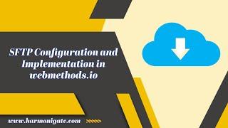 SFTP Configuration and Implementation in webmethods.io | Harmonigate